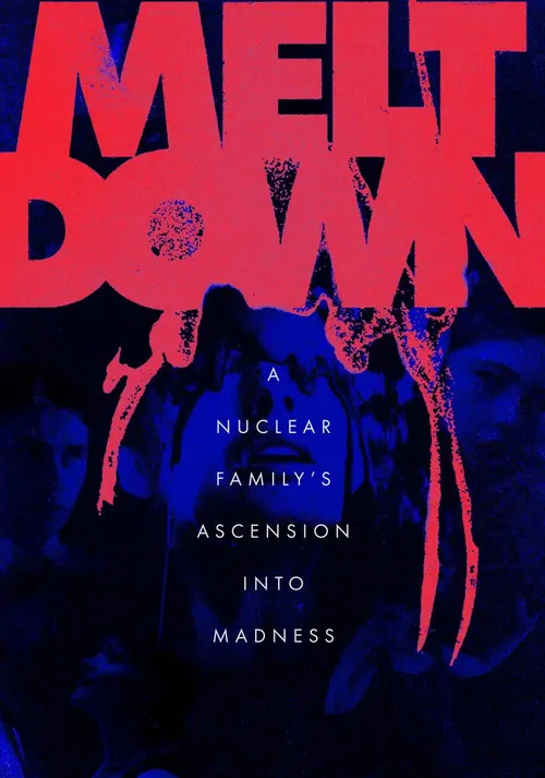 Meltdown: A Nuclear Family's Ascension into Madness